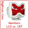 Monitors - LCD vs. CRT